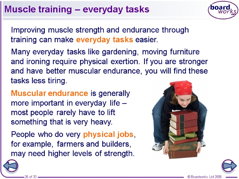 Muscle training – everyday tasks Improving muscle strength and endurance through training can make